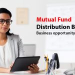 Mutual Fund Distribution Business: An Ideal Opportunity for Women